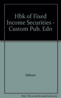 Hbk of Fixed Income Securities - Custom Pub. Edn