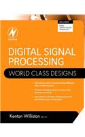 Digital Signal Processing: World Class Designs: World Class Designs(World Class Designs)