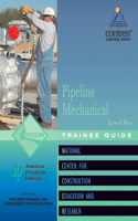 Pipeline Mechanical Trainee Guide, Level 2: (Contren Learning)