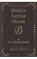 Maida's Little House (Classic Reprint)