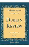 Dublin Review, Vol. 16 (Classic Reprint)