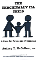 The Chronically Ill Child: A Guide for Parents and Professionals(English)