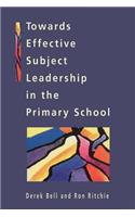 Towards Effective Subject Leadership in the Primary School