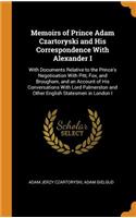 Memoirs of Prince Adam Czartoryski and His Correspondence with Alexander I