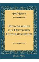 Monographien zur Deutschen Kulturgeschichte (Classic Reprint)