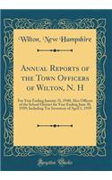 Annual Reports of the Town Officers of Wilton, N. H: For Year Ending January 31, 1940; Also Officers of the School District for Year Ending June 30, 1939; Including Tax Inventory of April 1, 1939 (Classic Reprint)