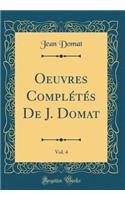 Oeuvres Complétés De J. Domat, Vol. 4 (Classic Reprint)