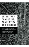 Ubiquitous Computing, Complexity and Culture