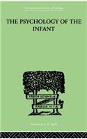 The PSYCHOLOGY OF THE INFANT