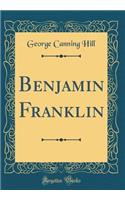 Benjamin Franklin (Classic Reprint)