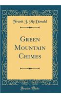 Green Mountain Chimes (Classic Reprint)