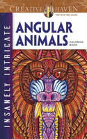 Creative Haven Insanely Intricate Angular Animals Coloring Book: (Creative Haven)
