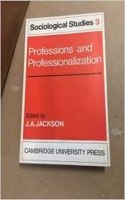Professions and Professionalization: Volume 3, Sociological Studies