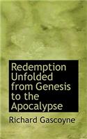 Redemption Unfolded from Genesis to the Apocalypse