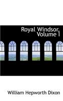 Royal Windsor, Volume I