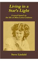 Living in a Star's Light: A novel based on the life of Miss Lotta Crabtree