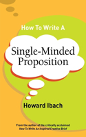 How to Write a Single-Minded Proposition