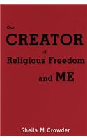 Our Creator of Religious Freedom and Me