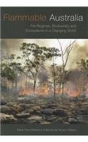 Flammable Australia: Fire Regimes, Biodiversity and Ecosystems in a Changing World