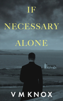 If Necessary Alone