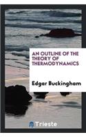 Outline of the Theory of Thermodynamics