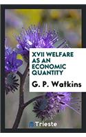 XVII WELFARE AS AN ECONOMIC QUANTITY