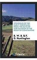 STRUGGLES OF THE EARLY CHRISTIANS: FROM