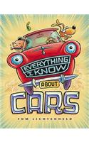 Everything I Know about Cars: A Collection of Made-up Facts, Educated Guesses, and Silly Pictures About Cars, Trucks, and Other Zoomy Things