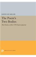 The Poem's Two Bodies: The Poetics of the 1590 Faerie Queene(Princeton Legacy Library)