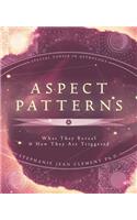 Aspect Patterns: What They Reveal and How They are Triggered