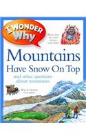 I Wonder Why: Mountains have Snow on Top
