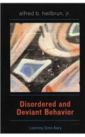 Disordered and Deviant Behavior
