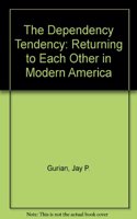 The Dependency Tendency