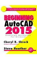 Beginning AutoCAD 2015 Exercise Workbook