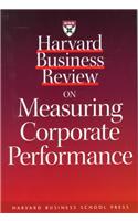 Harvard Business Review on Measuring Corporate Performance