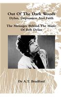 'Out of the Dark Woods' - Dylan, Depression and Faith