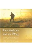 Love Medicine and One Song: Sakihtowin-Maskihkiy Ekwa Peyak-Nikamowin