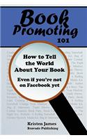 Book Promoting 101: How to Tell the World about Your Book