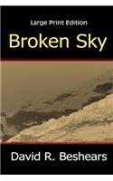 Broken Sky - LPE: Large Print Edition
