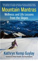 Mountain Mantras: Wellness and Life Lessons from the Slopes