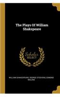 The Plays Of William Shakspeare