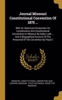 Journal Missouri Constitutional Convention Of 1875 ...