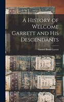 History of Welcome Garrett and His Descendants