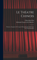 théatre chinois; peintures, sanguines et croquis d'Alexandre Jacovleff. Texte de Tchou-Kia-Kien