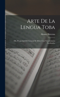 Arte De La Lengua Toba: (Ms. Propiedad Del General B. Mitre) Con Vocabularios Facilitados