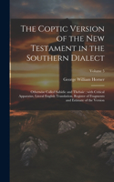 The Coptic version of the New Testament in the Southern dialect
