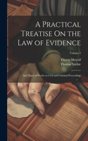 Practical Treatise On the Law of Evidence: And Digest of Proofs, in Civil and Criminal Proceedings; Volume 2