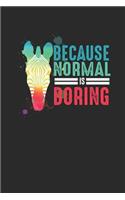 Zebra - Because Normal Is Boring: Dotted Bullet Journal (6 X 9 -120 Pages) for Animal Lover And Zebra Fans