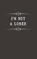 I'm Not a Loser: Fill in the Blank Notebook, 110 Lined Pages