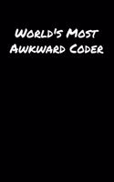 World's Most Awkward Coder: A soft cover blank lined journal to jot down ideas, memories, goals, and anything else that comes to mind.